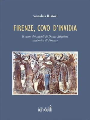 cover image of Firenze, covo d'invidia. Il canto dei suicidi di Dante Alighieri nell'ottica di Firenze
